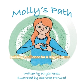 Paperback Molly's Path: Building Hope and Resilience for a Bright Future Book