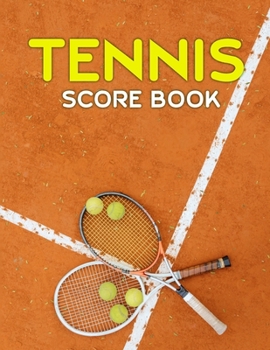 Paperback Tennis Score Book: Game Record Keeper for Singles or Doubles Play - Clay Court and Two Rackets Book