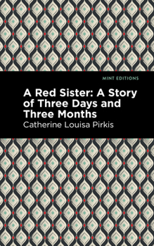 Hardcover A Red Sister: A Story of Three Days and Three Months Book