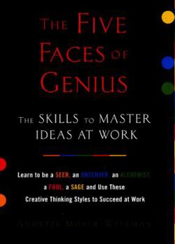 Hardcover The Five Faces of Genius: The Skills to Master Ideas at Work Book