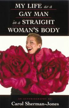 Paperback My Life As a Gay Man in a Straight Woman's Body: An Autobiography Book