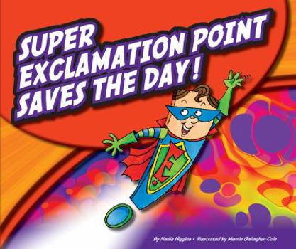 Super Exclamation Point Saves the Day! - Book  of the Punctuation Books