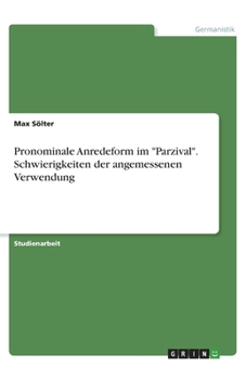 Paperback Pronominale Anredeform im "Parzival". Schwierigkeiten der angemessenen Verwendung [German] Book