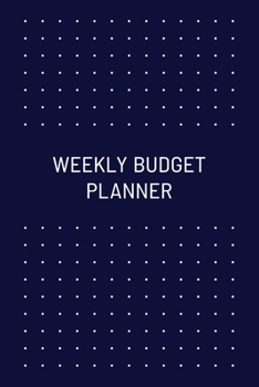 Weekly Budget Planner: Undated, Original Business Style, Organize Notes, Ideas, Follow Up, Project Management, 6 x 9 - 110 Pages - Durable Soft Cover