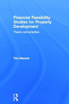 Hardcover Financial Feasibility Studies for Property Development: Theory and Practice Book