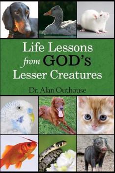 Paperback Life Lessons from God's Lesser Creatures Book