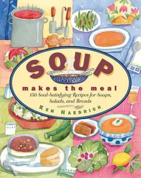 Paperback Soup Makes the Meal: 150 Soul-Satisfying Recipes for Soups, Salads and Breads Book