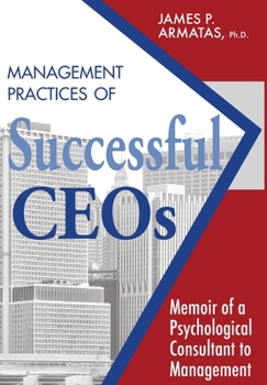 Hardcover Management Practices of Successful CEOs: Memoir of a Psychological Consultant to Management Book