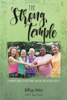 Paperback The Strong Temple: A Woman's Guide to Developing Spiritual and Physical Health Book