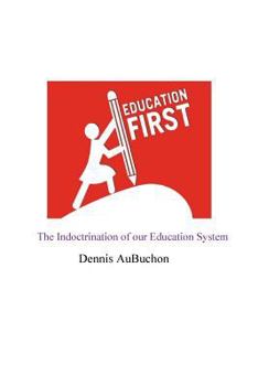 Paperback The Indoctrination of our Education System Book