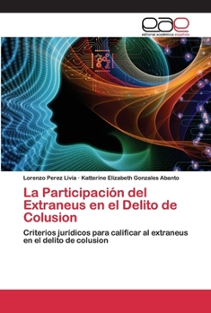 Paperback La Participación del Extraneus en el Delito de Colusion [Spanish] Book