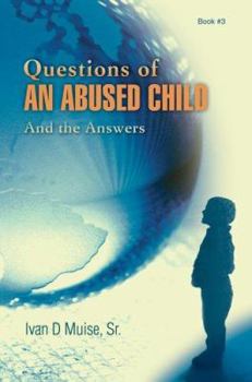 Hardcover Questions of an Abused Child: And the Answers Book