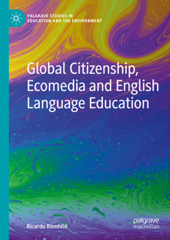 Hardcover Global Citizenship, Ecomedia and English Language Education Book