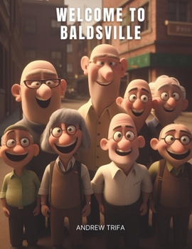 Paperback Welcome to Baldsville - A Bald Rhyming Adventure Book