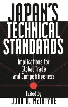 Hardcover Japan's Technical Standards: Implications for Global Trade and Competitiveness Book