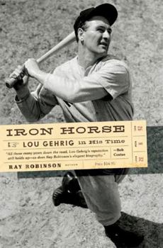 Paperback Iron Horse: Lou Gehrig in His Time Book