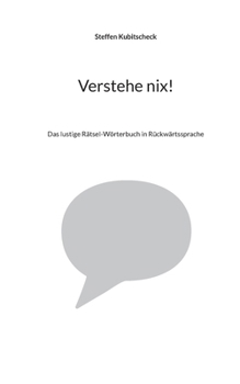 Paperback Verstehe nix!: Das lustige Rätsel-Wörterbuch in Rückwärtssprache [German] Book