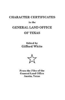 Paperback Character Certificates in the General Land Office of Texas Book