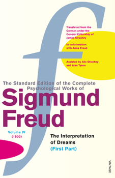 Paperback The Complete Psychological Works of Sigmund Freud Vol.4: The Interpretation of Dreams (First Part) Book