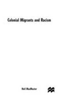 Hardcover Colonial Migrants and Racism: Algerians in France, 1900-62 Book