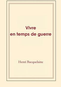 Paperback Vivre en temps de guerre [French] Book
