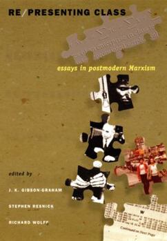 Paperback Re/presenting Class: Essays in Postmodern Marxism Book