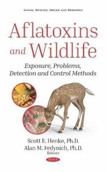 Hardcover Aflatoxins and Wildlife: Exposure, Problems, Detection and Control Methods (Animal Science, Issues and Research) Book