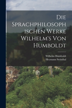 Paperback Die Sprachphilosophischen Werke Wilhelm's Von Humboldt [German] Book