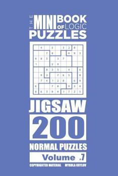 Paperback The Mini Book of Logic Puzzles - Jigsaw 200 Normal (Volume 7) Book
