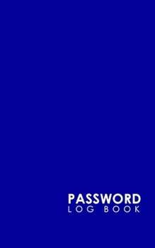 Paperback Password Log Book: Internet And Password Logbook, Password Lock Diary, Password Address Book, Password Vault, Minimalist Blue Cover Book