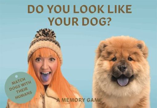 Toy Do You Look Like Your Dog?: Match Dogs with Their Humans: A Memory Game Book