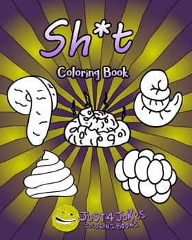 Paperback Sh*t Coloring Book: Each Page Within This Joke Book Contains A Different Shit Design. Book