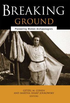 Paperback Breaking Ground: Pioneering Women Archaeologists Book