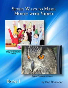 Paperback Seven Ways to Make Money with Video Book