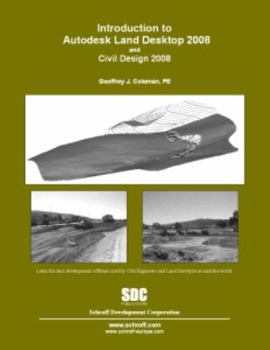 Perfect Paperback Introduction to Autodesk Land Desktop 2008 and Civil Design 2008 Book