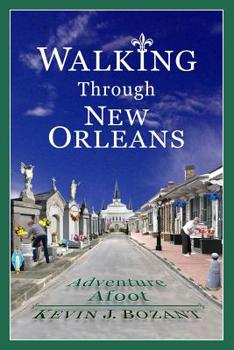 Paperback Walking Through New Orleans: Adventure Afoot Book