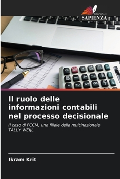 Paperback Il ruolo delle informazioni contabili nel processo decisionale [Italian] Book