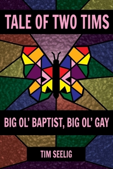 Paperback Tale of Two Tims: Big Ol' Baptist, Big Ol' Gay Book