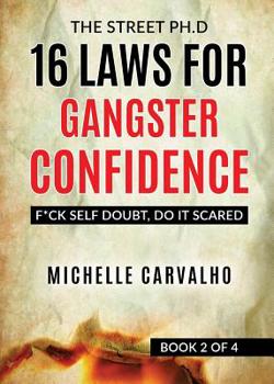 Paperback 16 Laws for Gangster Confidence: F*ck Self Doubt, Do It Scared Book