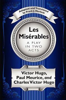 Paperback Les Misérables: A Play in Two Acts Book