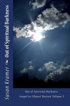 Paperback Out of Spiritual Darkness: Sequel to Almost Heaven Volume 3 Book