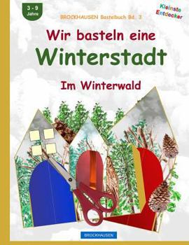 Paperback BROCKHAUSEN Bastelbuch Bd. 3: Wir basteln eine Winterstadt: Im Winterwald [German] Book