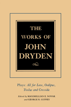 Hardcover The Works of John Dryden, Volume XIII: Plays: All for Love, Oedipus, Troilus and Cressida Volume 13 Book