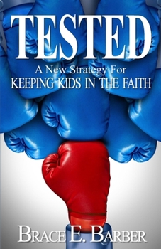 Paperback Tested: A New Strategy for Keeping Kids in the Faith Book