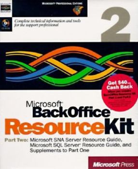 Paperback Microsoft Backoffice Resource Kit : Part 2: Microsoft Sna Server Resource Guide, Microsoft SQL Server Resource Guide, and Supplements to Part One (Microsoft Professional Editions) Book
