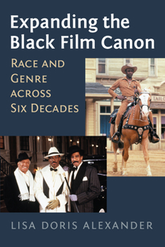 Paperback Expanding the Black Film Canon: Race and Genre across Six Decades Book