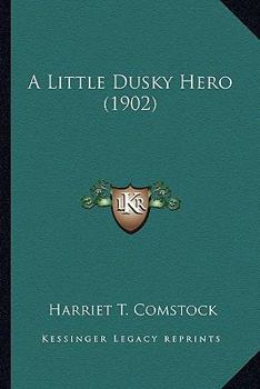 Paperback A Little Dusky Hero (1902) Book