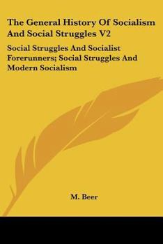 Paperback The General History of Socialism and Social Struggles V2: Social Struggles and Socialist Forerunners; Social Struggles and Modern Socialism Book