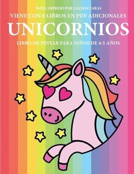 Libro de pintar para niños de 4-5 años (Unicornios): Este libro tiene 40 páginas para colorear sin estrés, para reducir la frustración y mejorar la ... del lápiz y ejercitar sus h (Spanish Edition)