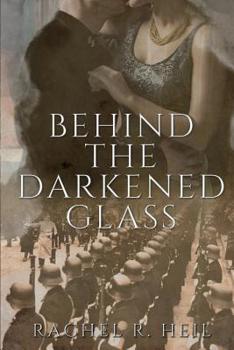 Behind the Darkened Glass - Book #1 of the Behind the Darkened Glass